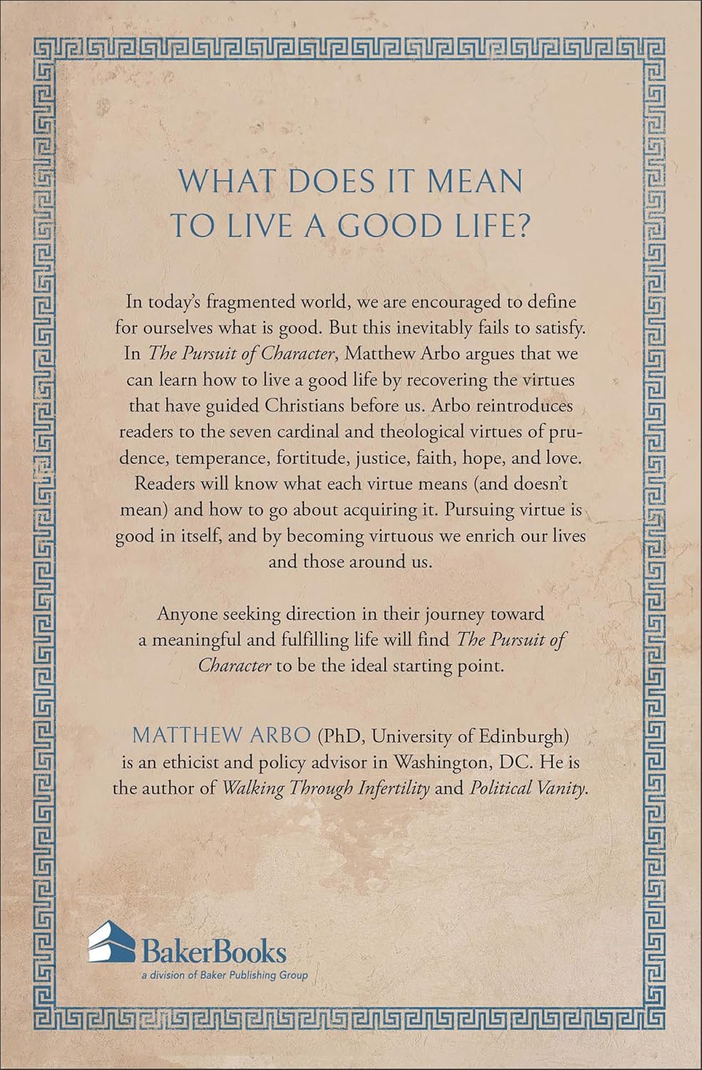 THE PURSUIT OF CHARACTER: RECOVERING THE VIRTUES