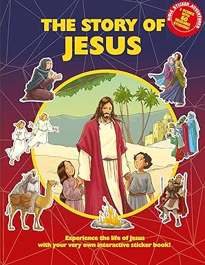 STORY OF JESUS: 70+ REUSABLE STATIC STICKERS (BIBLE STICKER ADVENTURES SERIES)  THE