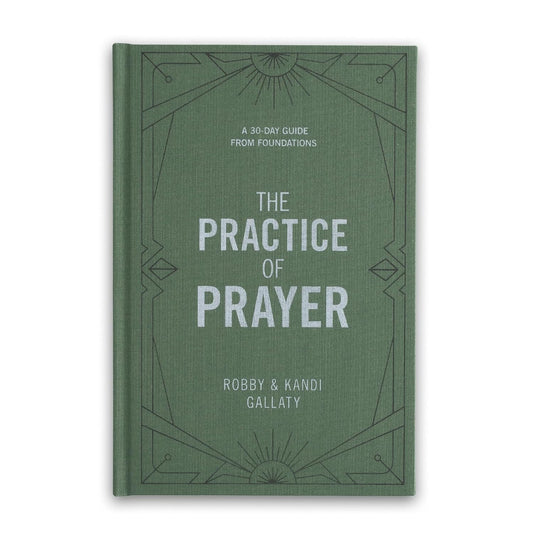 THE PRACTICE OF PRAYER: A 30-DAY GUIDE FROM FOUNDATIONS