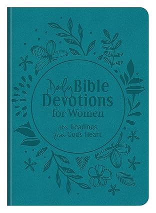 DAILY BIBLE DEVOTIONS FOR WOMEN: 365 READINGS FROM GOD'S HEART
