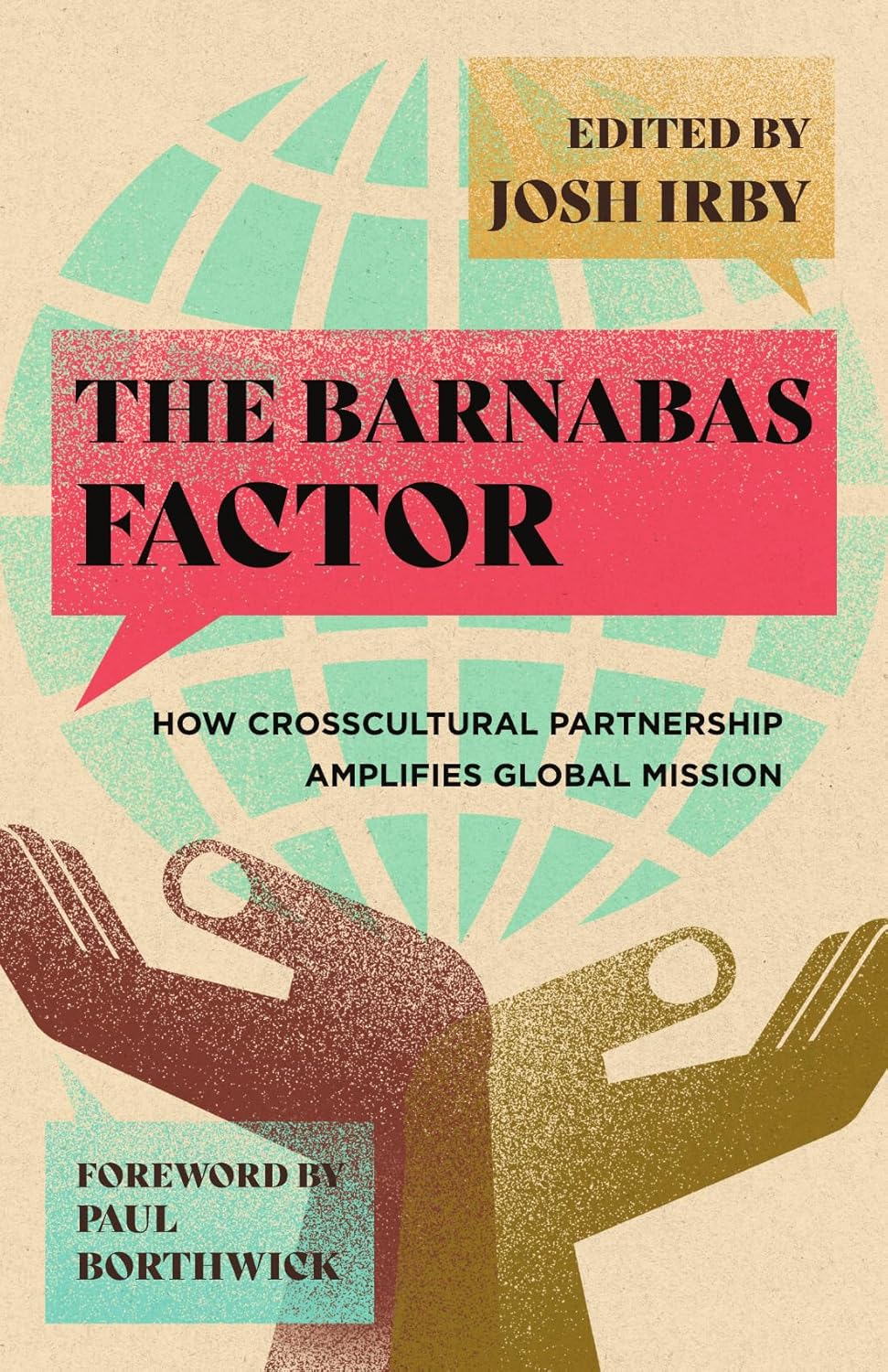 THE BARNABAS FACTOR: HOW CROSSCULTURAL PARTNERSHIP AMPLIFIES GLOBAL MISSION