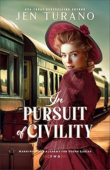 IN PURSUIT OF CIVILITY (#02 IN MERRIWEATHER ACADEMY FOR YOUNG LADIES SERIES)