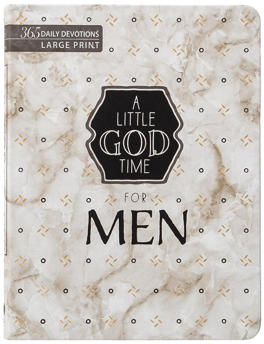 A LITTLE GOD TIME FOR MEN: 365 DAILY DEVOTIONS (LARGE PRINT EDITION)