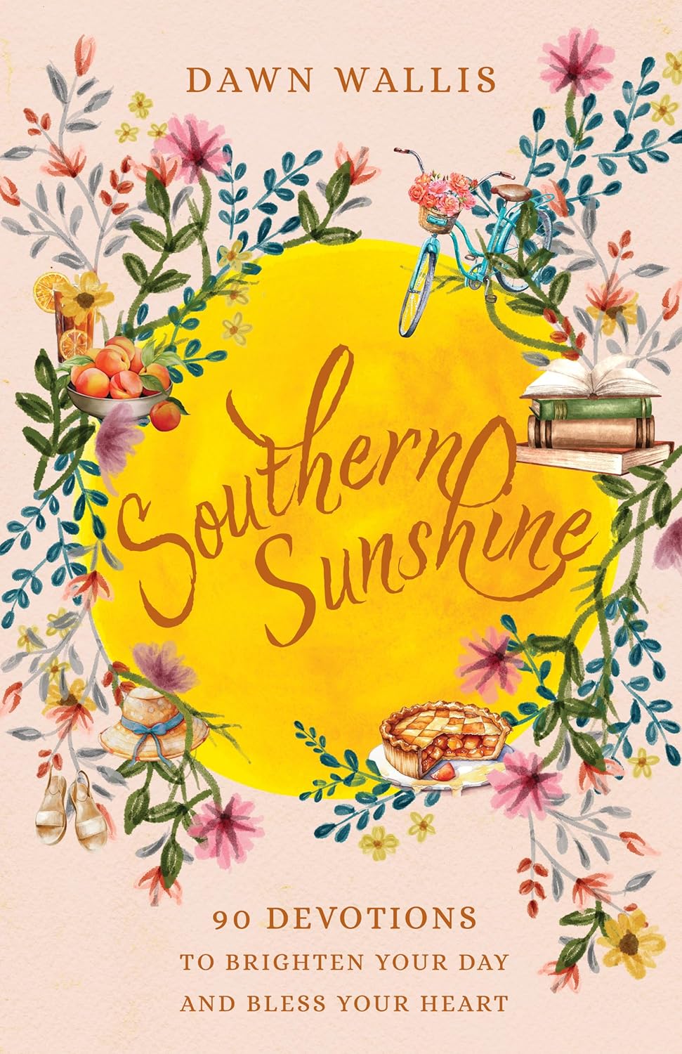 SOUTHERN SUNSHINE: 90 DEVOTIONS TO BRIGHTEN YOUR DAY AND BLESS YOUR HEART