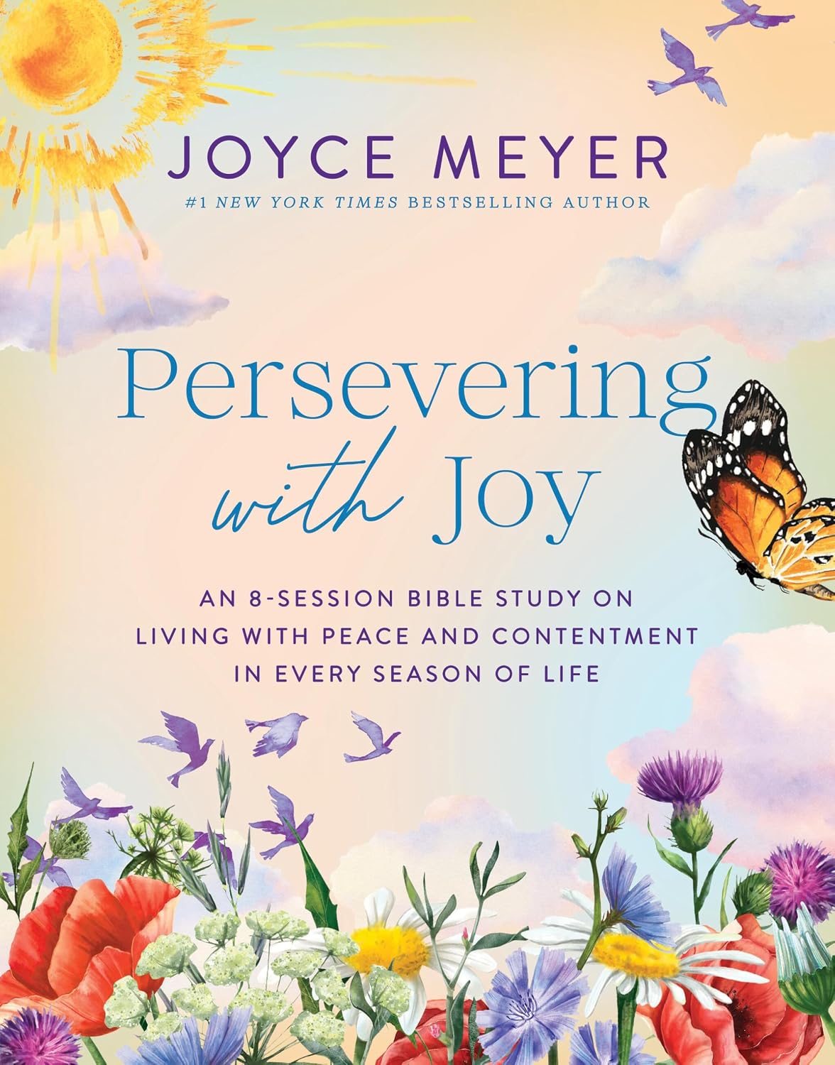 PERSEVERING WITH JOY: AN 8-SESSION BIBLE STUDY ON LIVING WITH PEACE AND CONTENTMENT IN EVERY SEASON OF LIFE (JOYCE MEYER BIBLE STUDIES SERIES)
