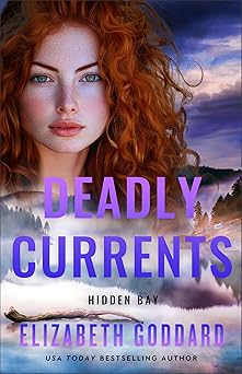 DEADLY CURRENTS (#03 IN HIDDEN BAY SERIES)