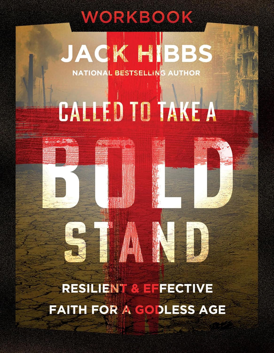 CALLED TO TAKE A BOLD STAND (WORKBOOK): RESILIENT AND EFFECTIVE FAITH FOR A GODLESS AGE
