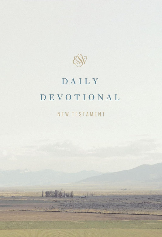 ESV DAILY DEVOTIONAL NEW TESTAMENT: THROUGH THE NEW TESTAMENT IN A YEAR