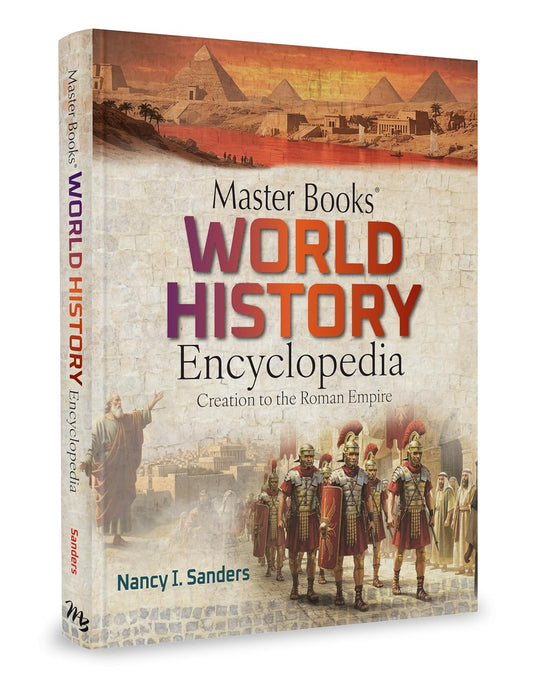 MASTER BOOKS' WORLD HISTORY ENCYCLOPEDIA (VOL 1): CREATION TO THE ROMAN EMPIRE