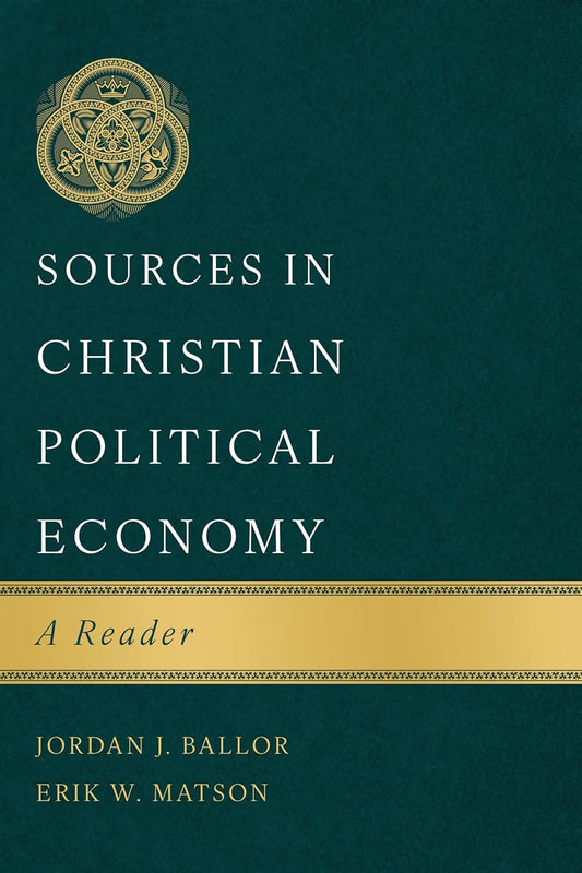 SOURCES IN CHRISTIAN POLITICAL ECONOMY: A READER