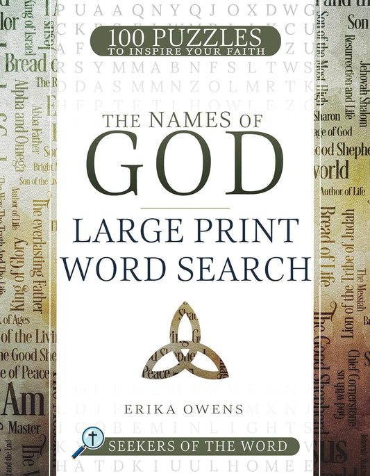 NAMES OF GOD LARGE PRINT WORD SEARCH: 100 PUZZLES TO INSPIRE YOUR FAITH (SEEKERS OF THE WORD SERIES)