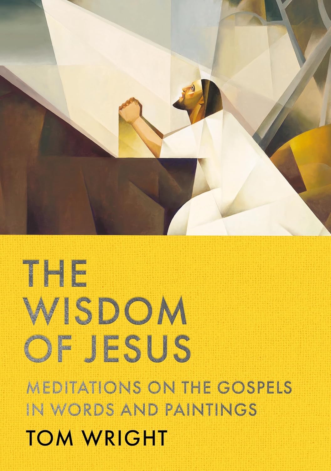 THE WISDOM OF JESUS: MEDITATIONS ON THE GOSPELS IN WORDS AND PAINTINGS