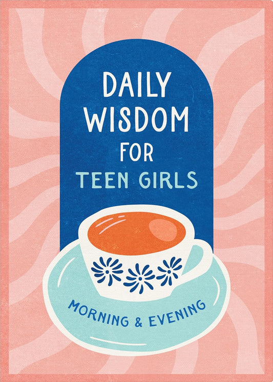 DAILY WISDOM FOR TEEN GIRLS MORNING AND EVENING