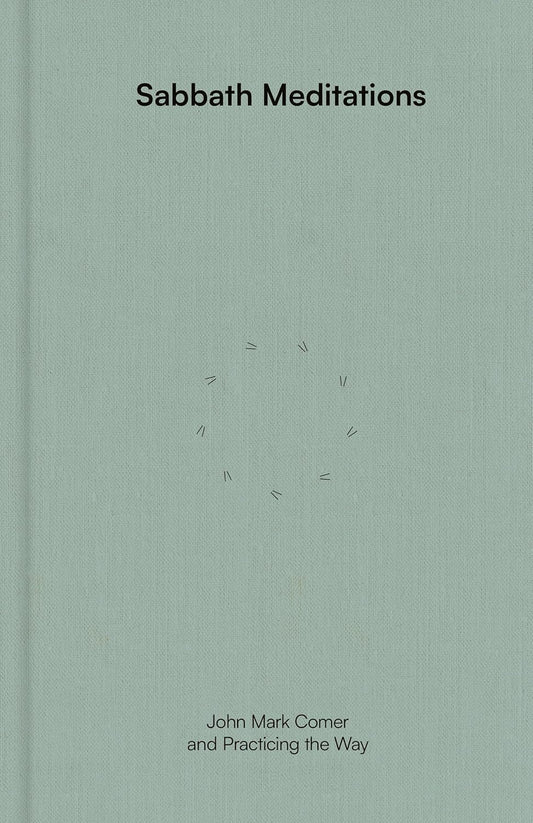 SABBATH MEDITATIONS (PRACTICING THE WAY SERIES)