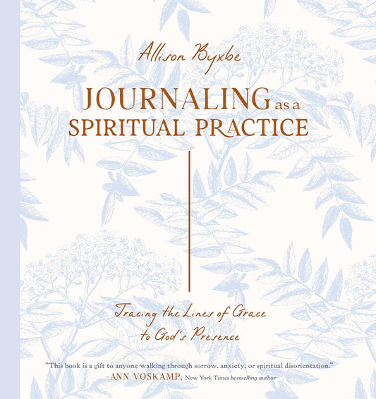 JOURNALING AS A SPIRITUAL PRACTICE: TRACING THE LINES OF GRACE TO GOD'S PRESENCE