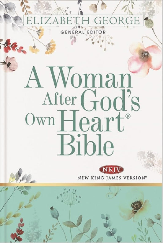 NKJV A WOMAN AFTER GOD'S OWN HEART BIBLE (HARDCOVER)