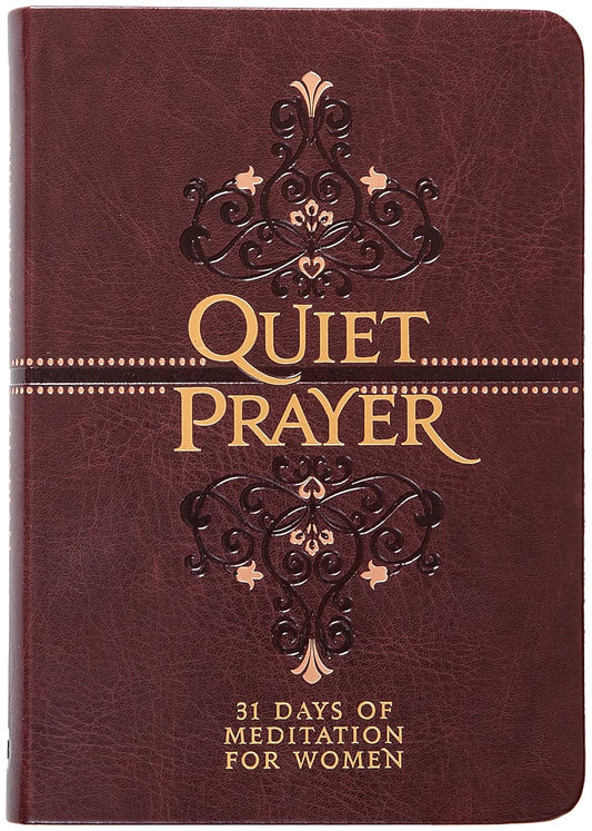 QUIET PRAYER: 31 DAYS OF MEDITATION FOR WOMEN