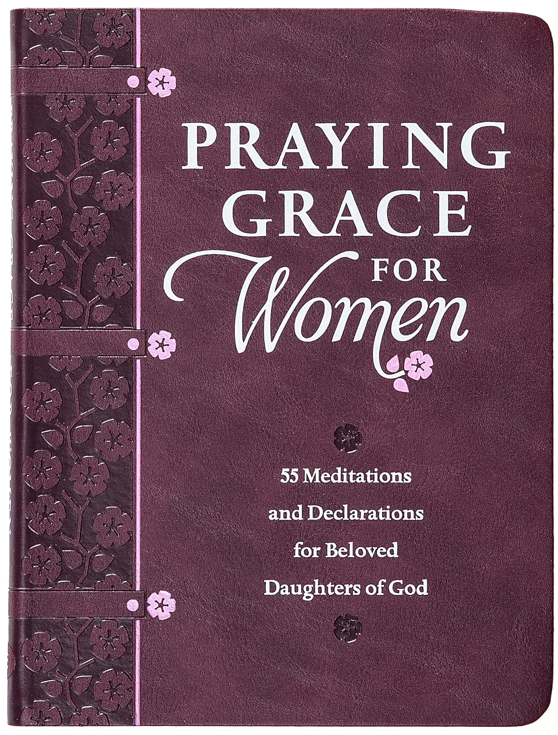 RAYING GRACE FOR WOMEN: 55 MEDITATIONS AND DECLARATIONS FOR BELOVED DAUGHTERS OF GOD