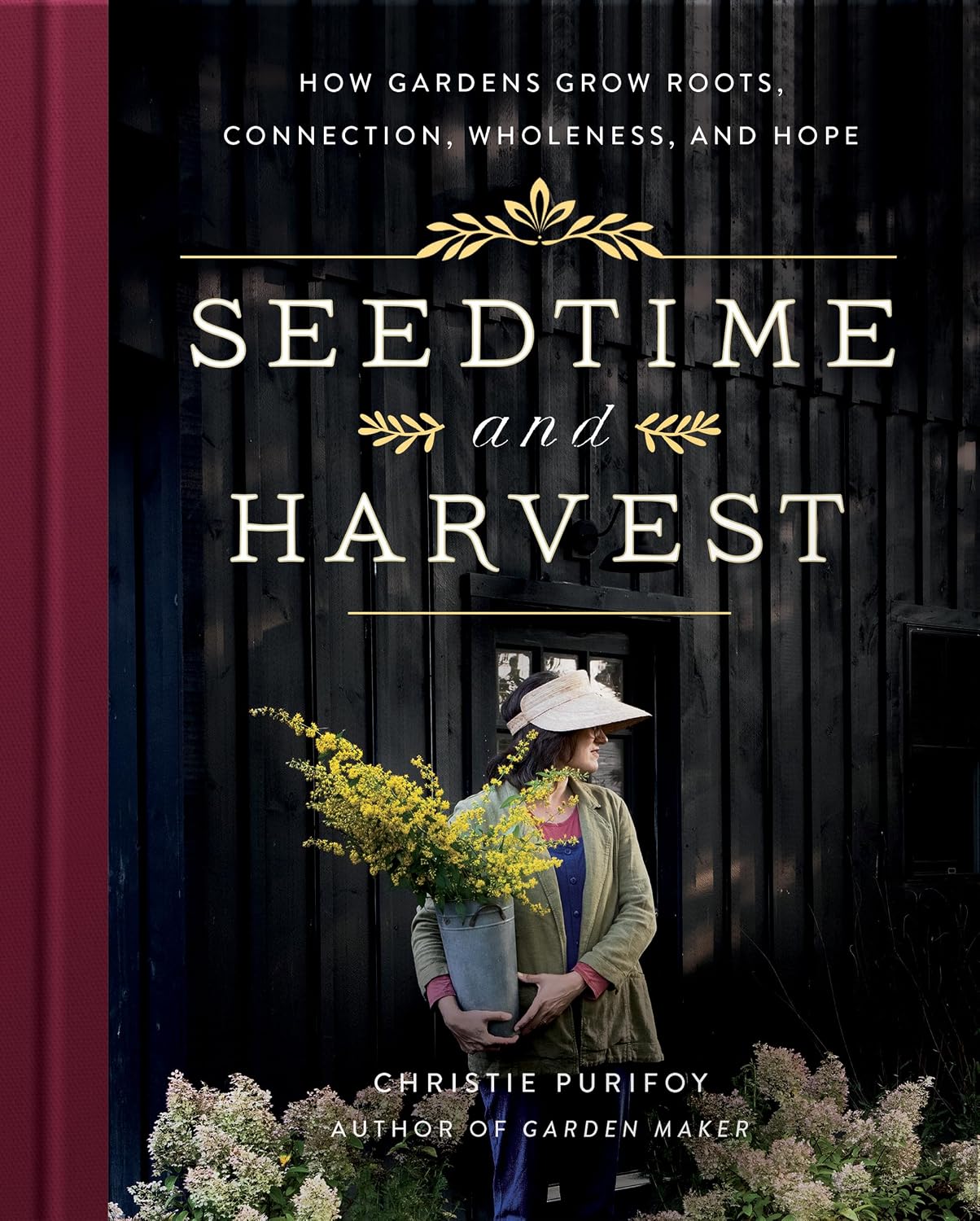 SEEDTIME AND HARVEST: HOW GARDENS GROW ROOTS  CONNECTION  WHOLENESS  AND HOPE