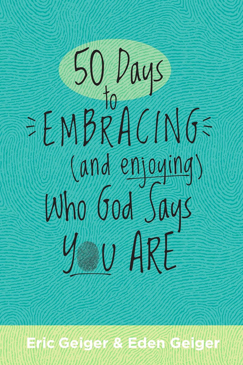 50 DAYS TO EMBRACING (AND ENJOYING) WHO GOD SAYS YOU ARE