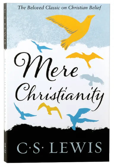 Mere Christianity - C S Lewis