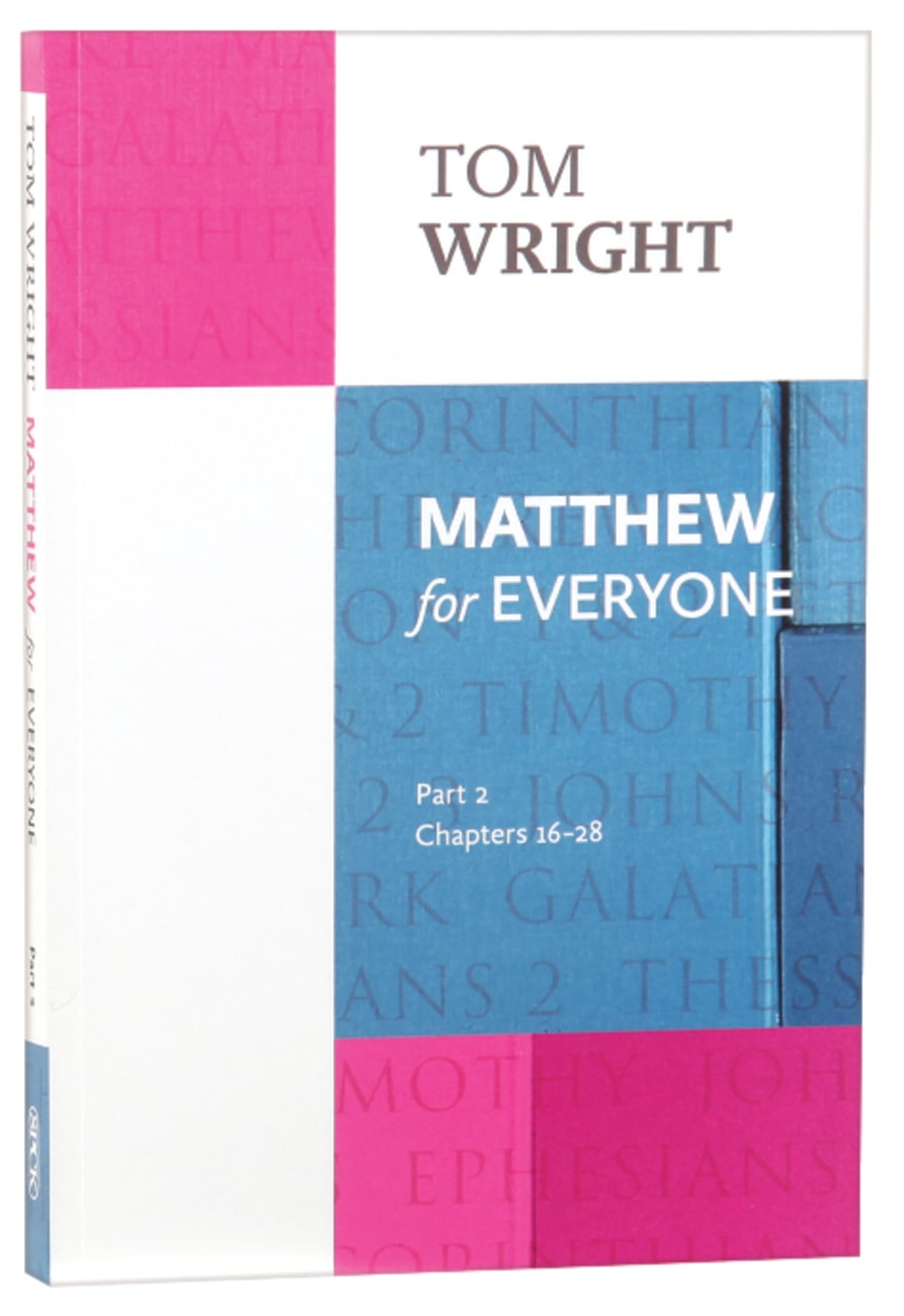 NTFE: MATTHEW FOR EVERYONE: PART 2 CHAPTERS 16-28 (UPDATED JACKET)