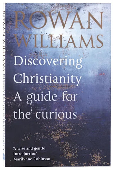 DISCOVERING CHRISTIANITY: A GUIDE FOR THE CURIOUS