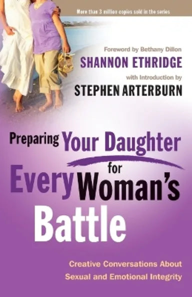 PREPARING YOUR DAUGHTER FOR EVERY WOMAN'S BATTLE