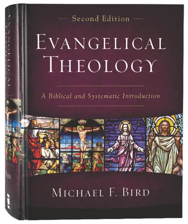 EVANGELICAL THEOLOGY: A BIBLICAL AND SYSTEMATIC INTRODUCTION (2ND EDITION)