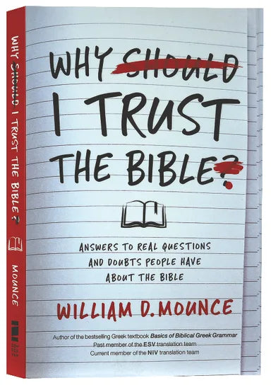 WHY I TRUST THE BIBLE: ANSWERS TO REAL QUESTIONS AND DOUBTS PEOPLE HAVE ABOUT THE BIBLE