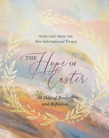 HOPE OF EASTER  THE: 40 DAYS OF READING AND REFLECTION