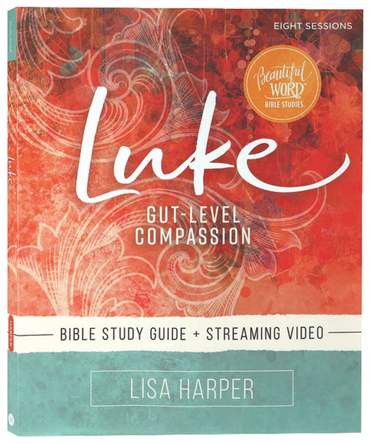LUKE (STUDY GUIDE PLUS STREAMING VIDEO): GUT-LEVEL COMPASSION