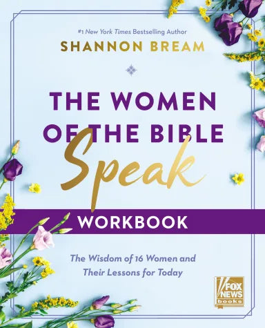 THE WOMEN OF THE BIBLE SPEAK (WORKBOOK  VOLUME 2):10 BIBLICAL LESSONS ON FAITH  COURAGE  AND PURPOSE