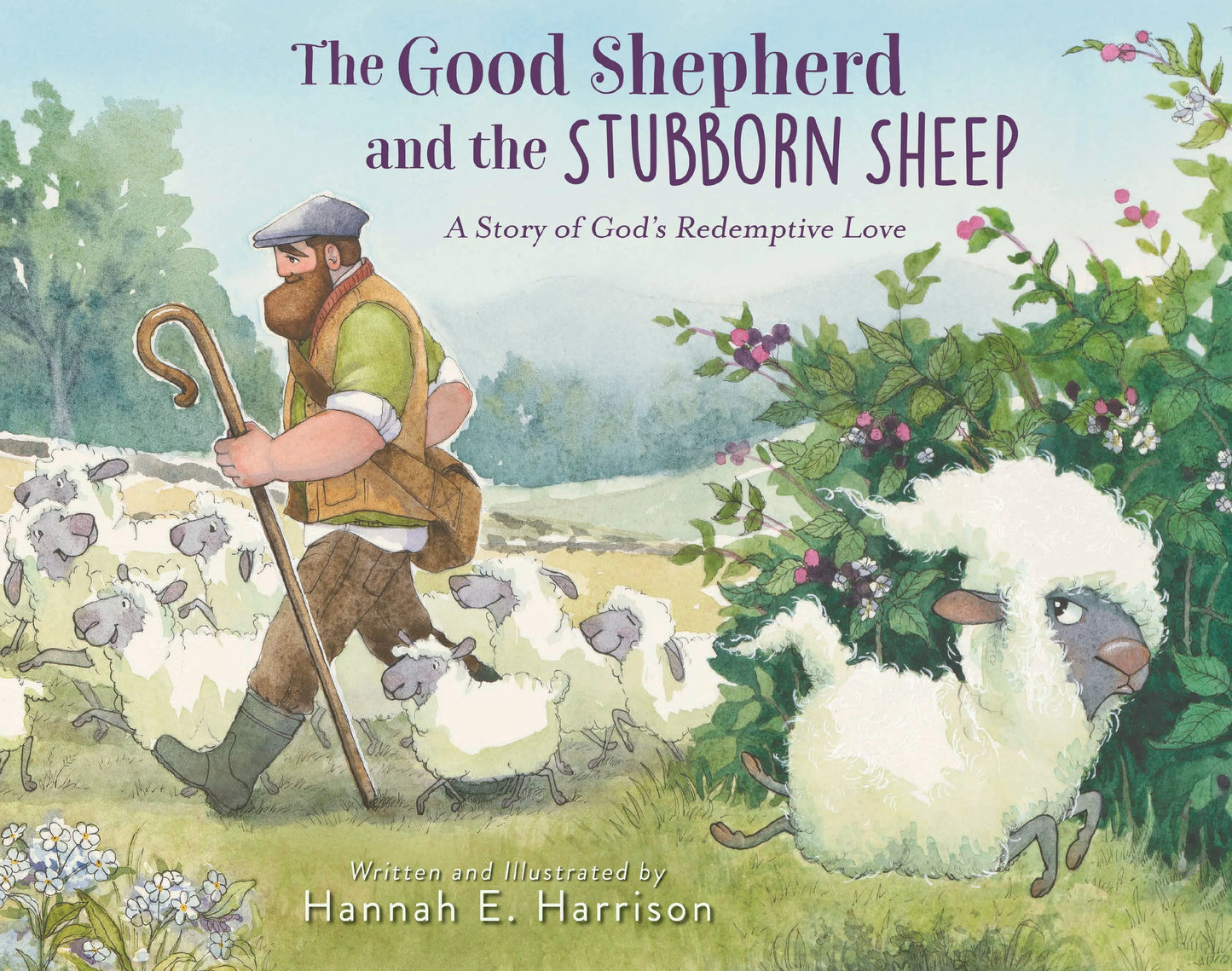 THE GOOD SHEPHERD AND THE STUBBORN SHEEP: A STORY OF GODS REDEMPTIVE LOVE