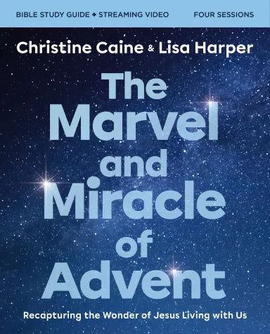 MARVEL AND MIRACLE OF ADVENT (STUDY GUIDE PLUS STREAMING VIDEO): RECAPTURING THE WONDER OF JESUS LIVING WITH US THE