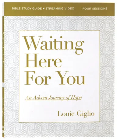 WAITING HERE FOR YOU BIBLE STUDY GUIDE PLUS STREAMING VIDEO: AN ADVENT JOURNEY OF HOPE