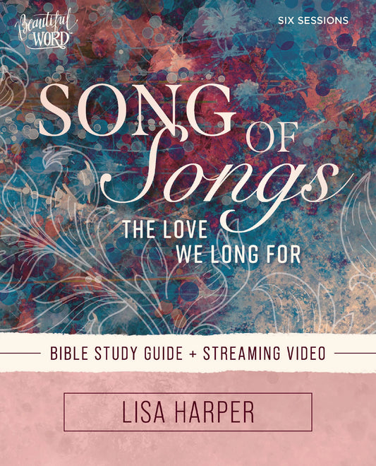 SONG OF SONGS (BIBLE STUDY PLUS STREAMING VIDEO) (BEAUTIFUL WORD BIBLE STUDIES SERIES)