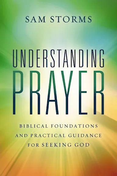 UNDERSTANDING PRAYER: BIBLICAL FOUNDATIONS AND PRACTICAL GUIDANCE FOR SEEKING GOD