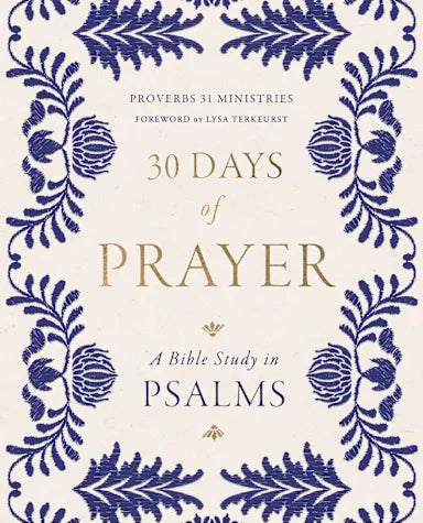 30 DAYS OF PRAYER: A BIBLE STUDY IN PSALMS