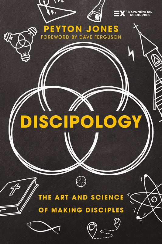 DISCIPOLOGY: THE ART AND SCIENCE OF MAKING DISCIPLES (EXPONENTIAL SERIES)