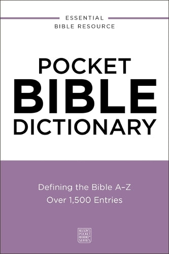 BIBLE DICTIONARY (NELSON POCKET REFERENCE SERIES)