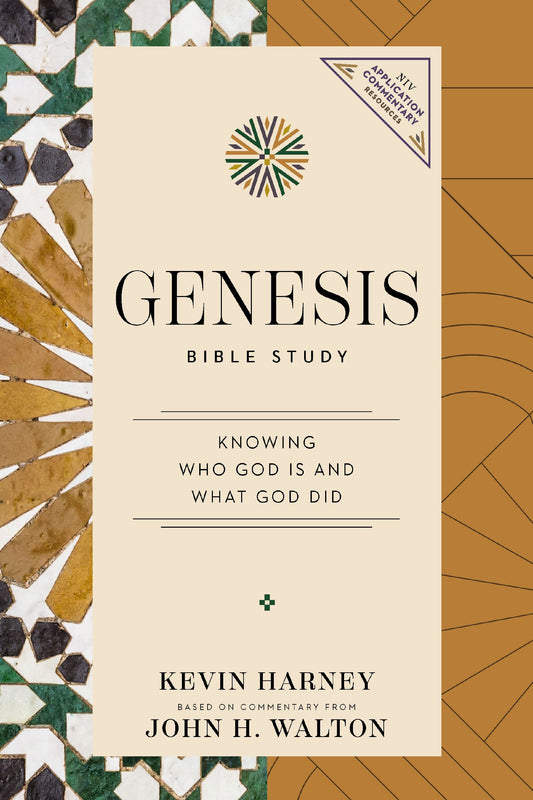 GENESIS BIBLE STUDY: KNOWING WHO GOD IS AND WHAT GOD DID (NIV APPLICATION COMMENTARY RESOURCES SERIES)