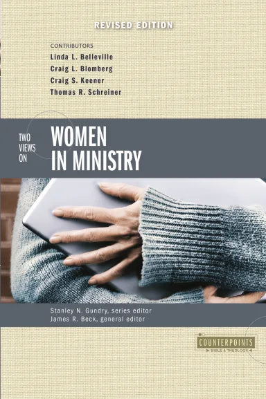 TWO VIEWS ON WOMEN IN MINISTRY (COUNTERPOINTS SERIES)