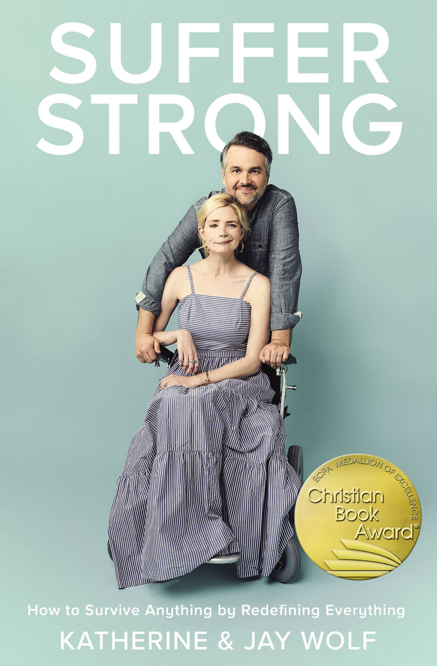 SUFFER STRONG: HOW TO SURVIVE ANYTHING BY REDEFINING EVERYTHING