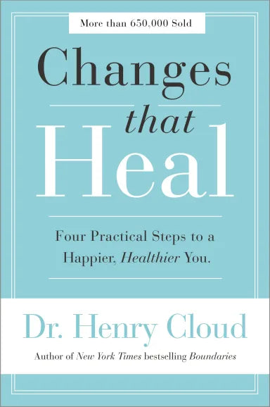 CHANGES THAT HEAL: FOUR PRACTICAL STEPS TO A HAPPIER  HEALTHIER YOU