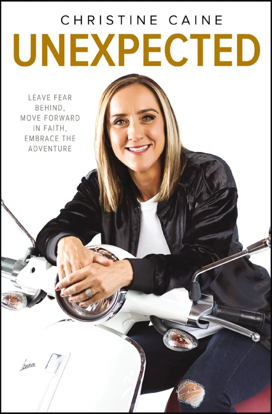 UNEXPECTED: LEAVE FEAR BEHIND  MOVE FORWARD IN FAITH  EMBRACE THE ADVENTURE