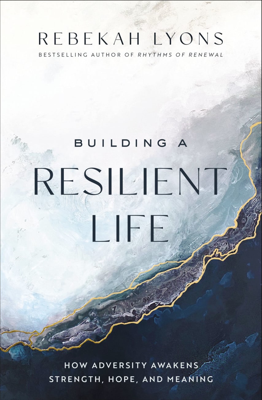 BUILDING A RESILIENT LIFE: HOW ADVERSITY AWAKENS STRENGTH  HOPE  AND