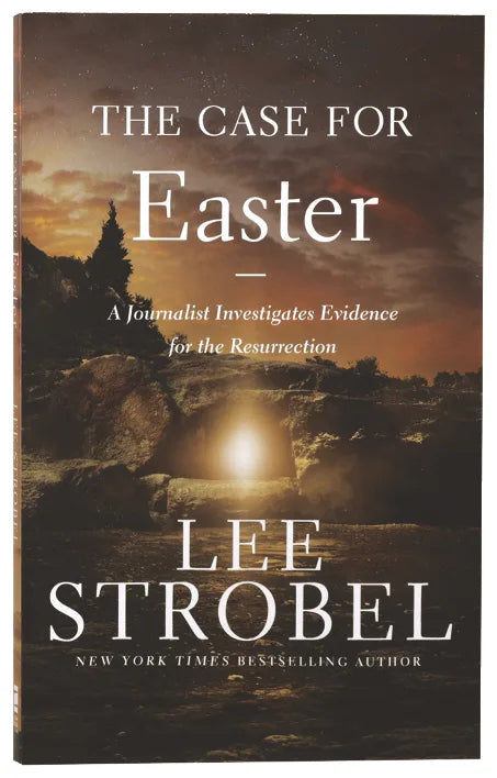 The Case For Easter (2nd Edition): A Journalist Investigates Evidence For the Resurrection