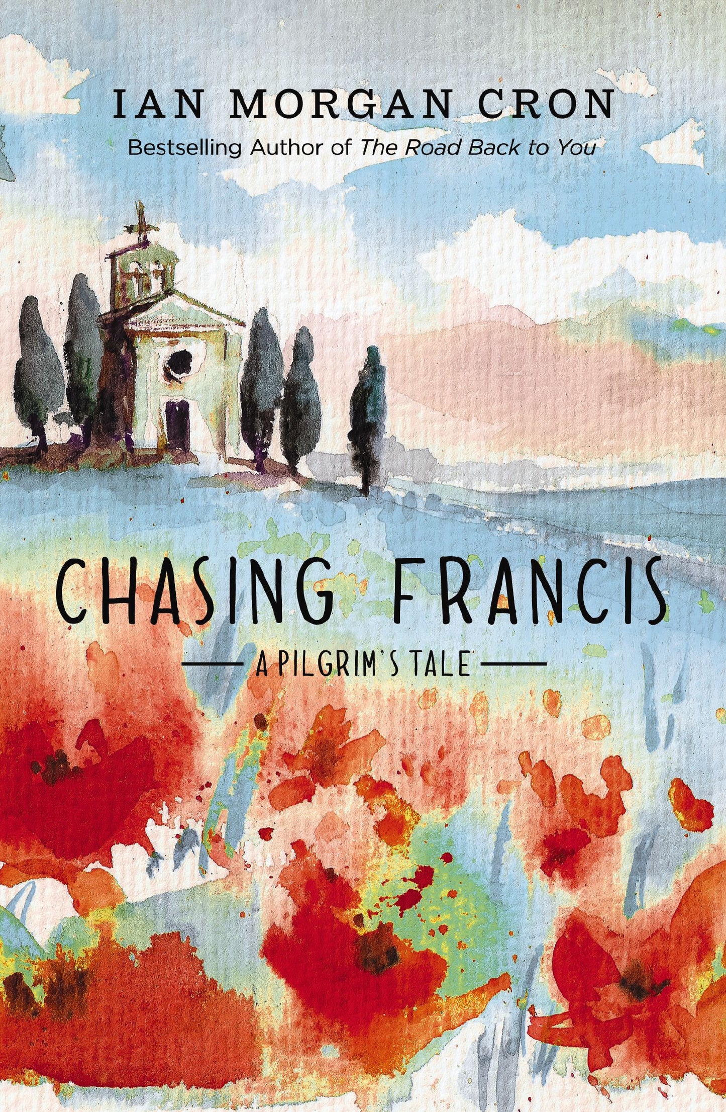 CHASING FRANCIS: A PILGRIM'S TALE