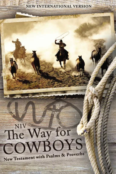 B NIV WAY FOR COWBOYS THE NEW TESTAMENT WITH PSALMS AND PROVERBS (BLACK LETTER EDITION)